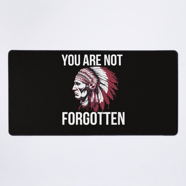 Item preview, You Are Not Forgotten Native American Awareness - This design is for those who support Native American rights and honor their heritage. designed and sold by Zyziowsky.