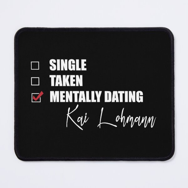 Item preview, Mentally Dating Kai Lohmann designed and sold by Bend-The-Trendd.