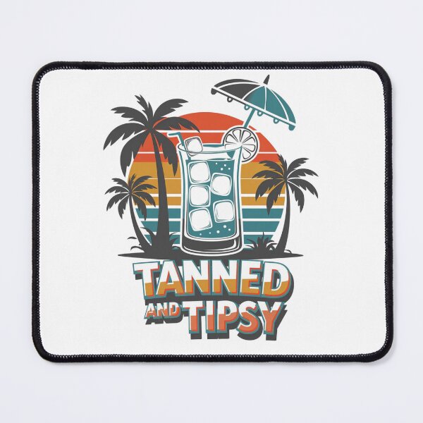 Item preview, Tanned and tipsy designed and sold by JansenGS.