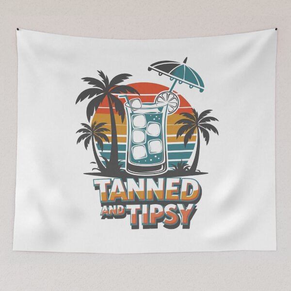 Item preview, Tanned and tipsy designed and sold by JansenGS.