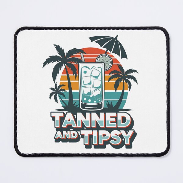 Item preview, Tanned and tipsy designed and sold by JansenGS.