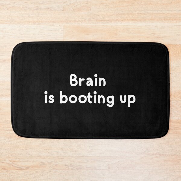 Item preview, Brain is booting up designed and sold by jessie848v.