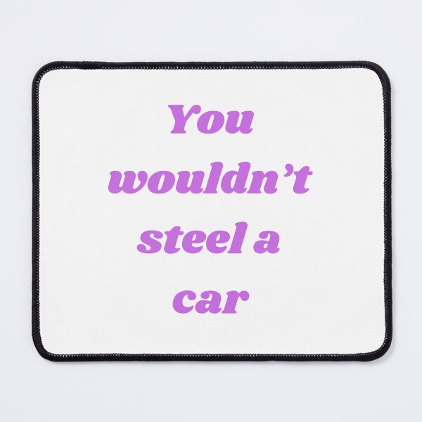 Item preview, You Wouldn't Steel A Car designed and sold by FunnyThings1.