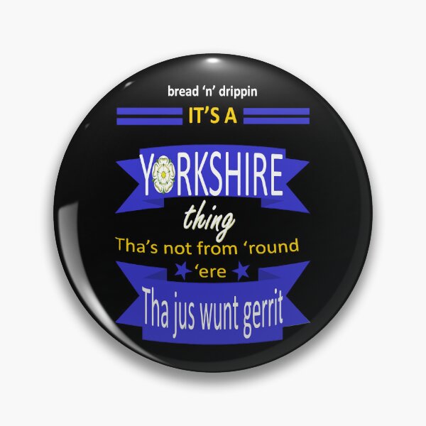 Item preview, Bread N Dripping Its A Yorkshire Thing Tyke Slang designed and sold by taiche.