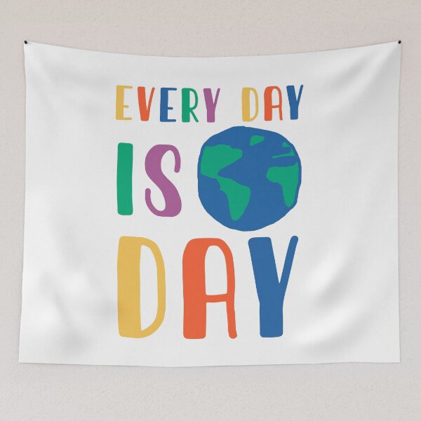 Item preview, Every Day is Earth Day Cute Design designed and sold by Climactify.