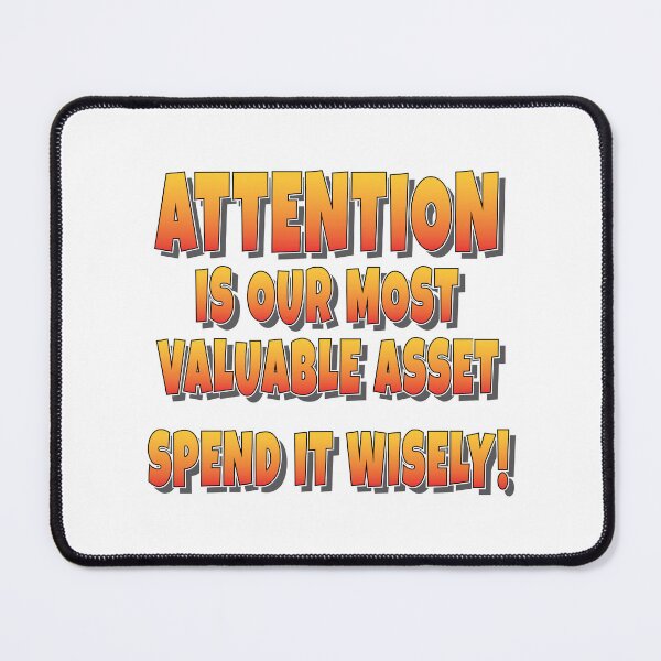 Item preview, Attention is our most valuable Asset Spend it Wisely! designed and sold by Harlake.