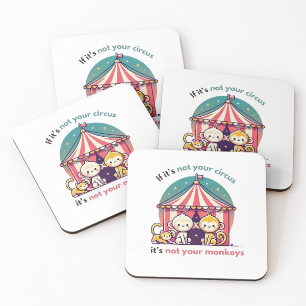 Item preview, If it’s not your circus, it’s not your monkeys designed and sold by Vateira.