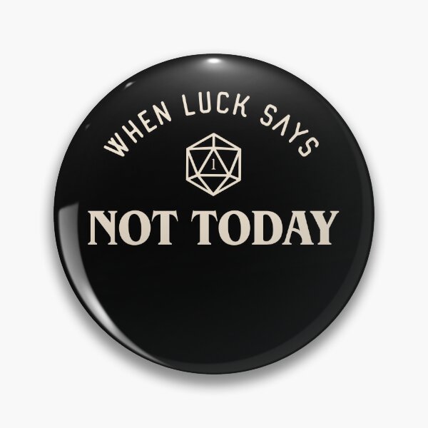 Item preview, When Luck Says Not Today Funny Critical Fail D20 designed and sold by pixeptional.