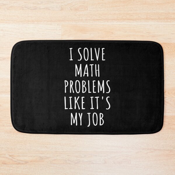Item preview, I Solve Math Problems Like It's My Job I designed and sold by Lemon Pepper.