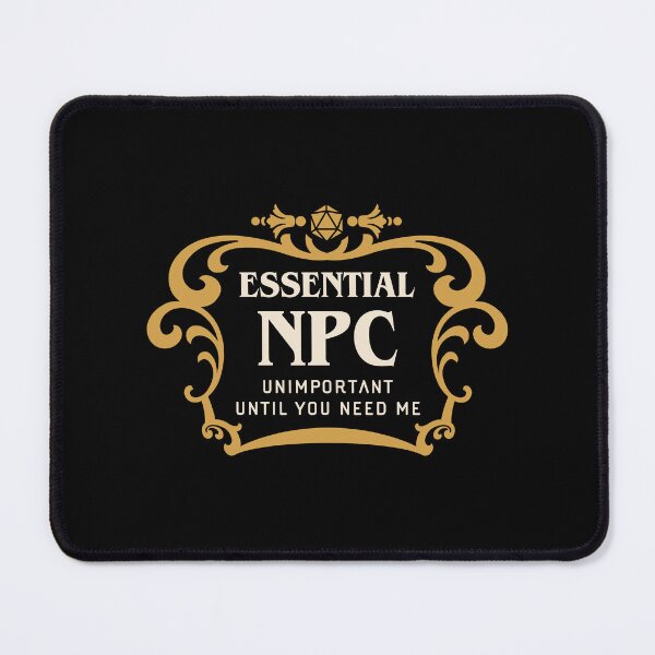 Item preview, Essential NPC Unimportant Until You Need Me Funny Non-Playable Character Gaming designed and sold by pixeptional.