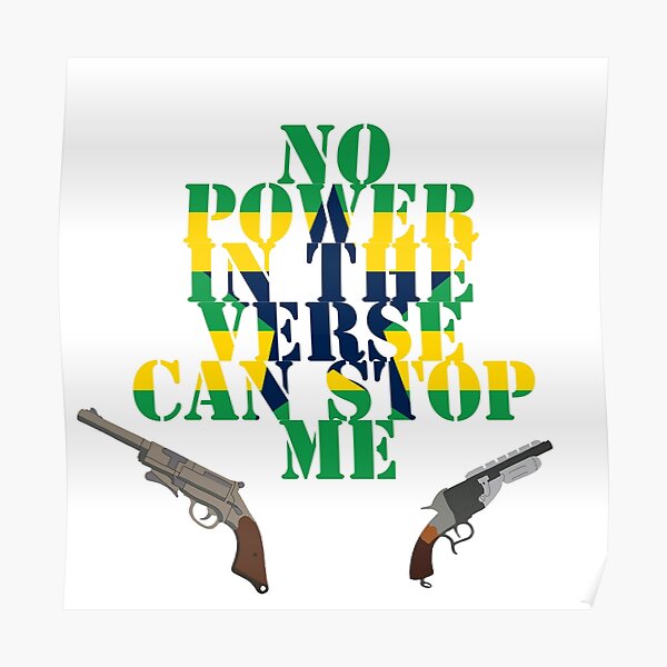 no-power-in-the-verse-can-stop-me-poster-by-emma1706-redbubble