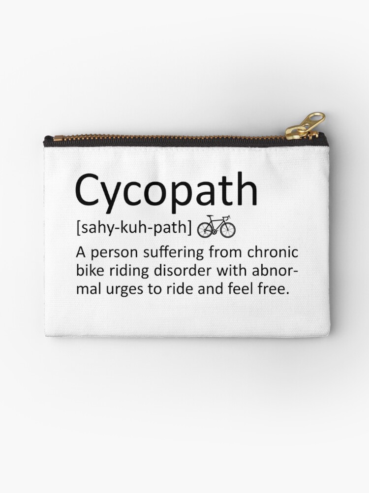 Cycopath Definition Funny Cyclist Bike Pun Meaning Gift Zipper Pouch By Japaneseinkart Redbubble