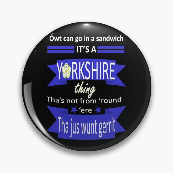 Item preview, Owt Can Go In A Sandwich Its A Yorkshire Thing Tyke Slang designed and sold by taiche.
