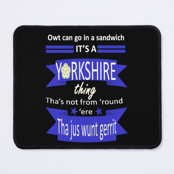 Item preview, Owt Can Go In A Sandwich Its A Yorkshire Thing Tyke Slang designed and sold by taiche.