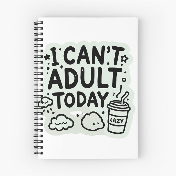 Item preview, "I Can't Adult Today" Funny Graphic designed and sold by DentonRose.