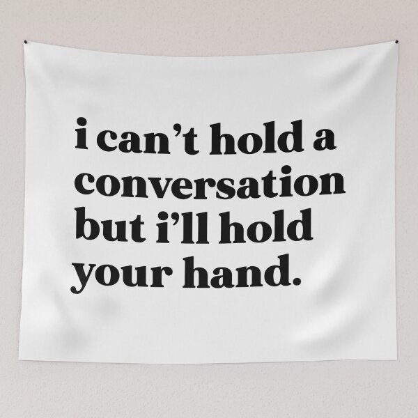 Item preview, I can’t hold a conversation but I’ll hold your hand designed and sold by weirdly weird.