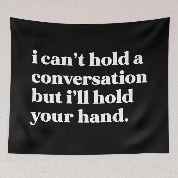 Item preview, I can’t hold a conversation but I’ll hold your hand designed and sold by weirdly weird.