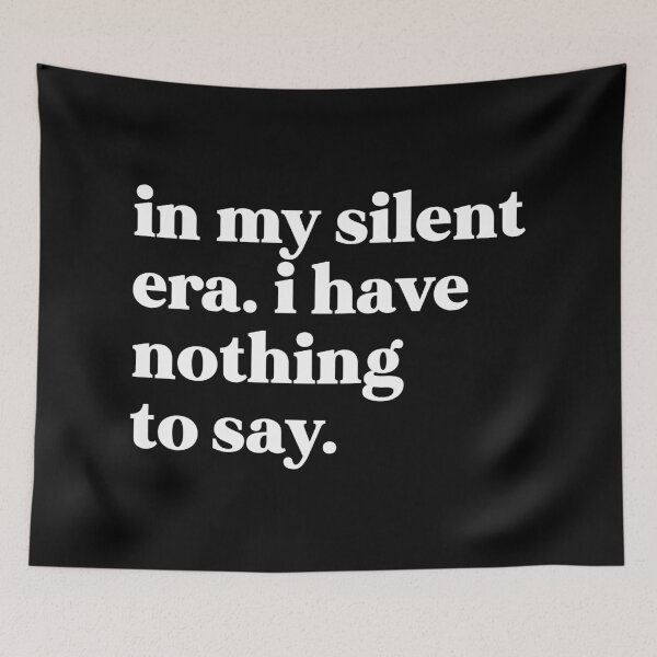 Item preview, In my silent era. I have nothing to say  designed and sold by weirdly weird.
