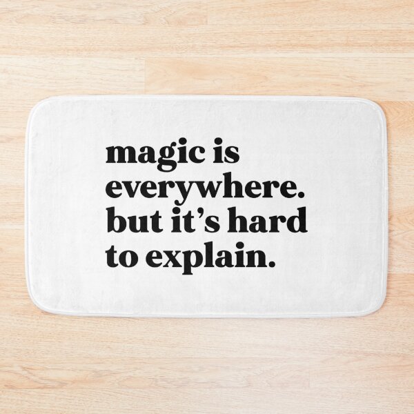 Item preview, Magic is everywhere. But it’s hard to explain designed and sold by weirdly weird.