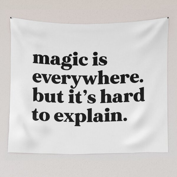 Item preview, Magic is everywhere. But it’s hard to explain designed and sold by weirdly weird.