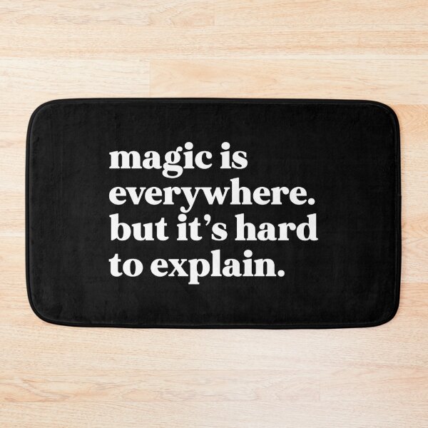 Item preview, Magic is everywhere. But it’s hard to explain designed and sold by weirdly weird.