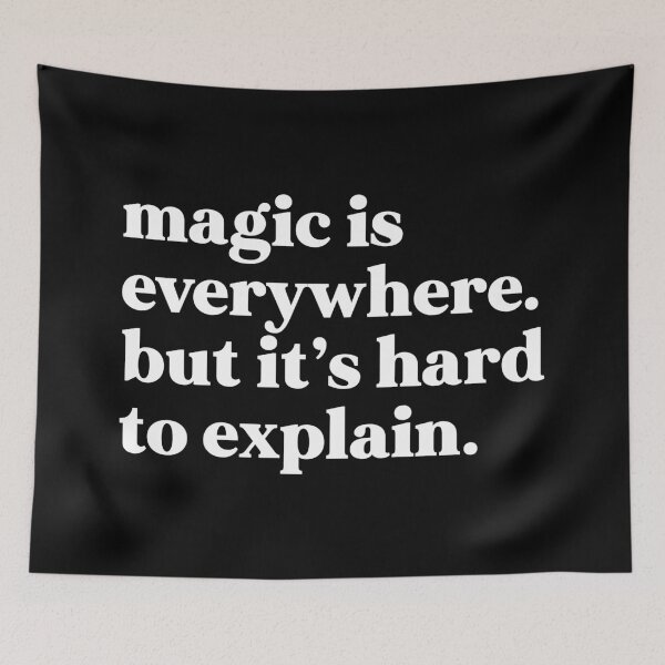 Item preview, Magic is everywhere. But it’s hard to explain designed and sold by weirdly weird.