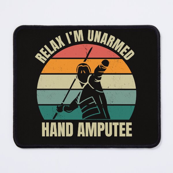 Item preview, Relax I’m Unarmed Hand Amputee Arm Amputation designed and sold by ManiaGrania.