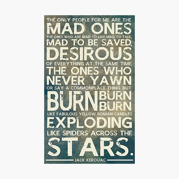 The Mad Ones Photographic Print
