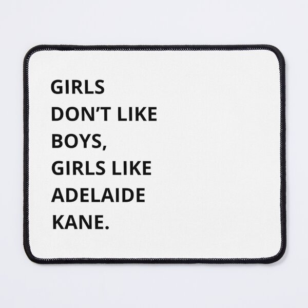 Item preview, girls don't like boys girls like adelaide kane designed and sold by -Joanne-.