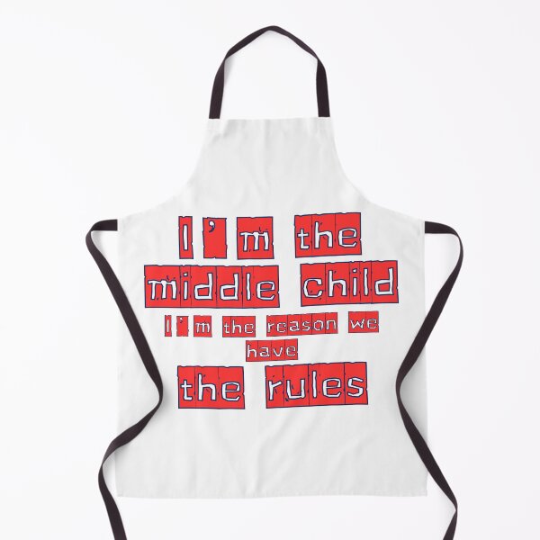 Item preview, I'm the middle child I'm the reason we have the rules designed and sold by Shey-B.
