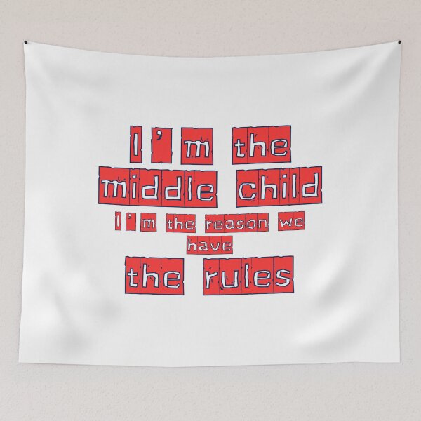 Item preview, I'm the middle child I'm the reason we have the rules designed and sold by Shey-B.