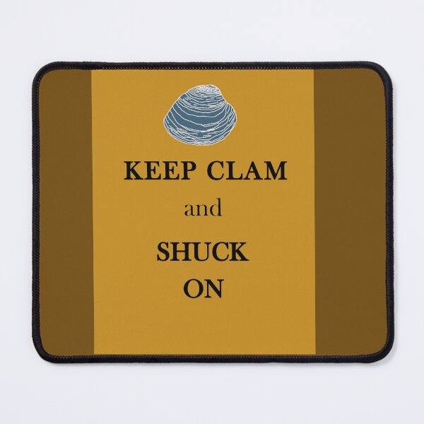 Item preview, Keep Clam and Shuck On designed and sold by BumpsRYC.