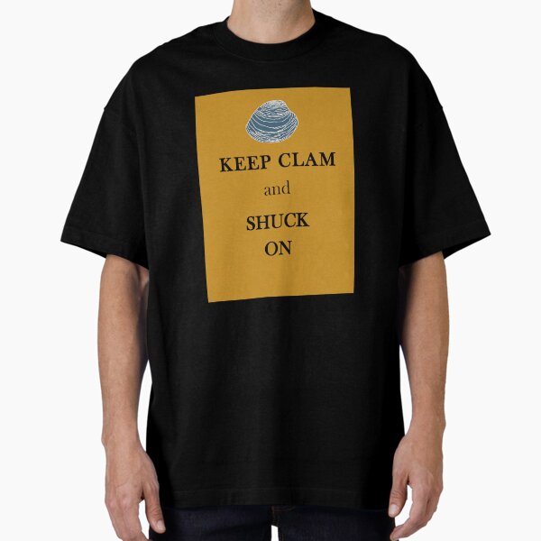Item preview, Keep Clam and Shuck On designed and sold by BumpsRYC.