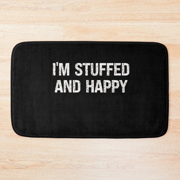 Item preview, I'm Stuffed and Happy  designed and sold by vaxiek.
