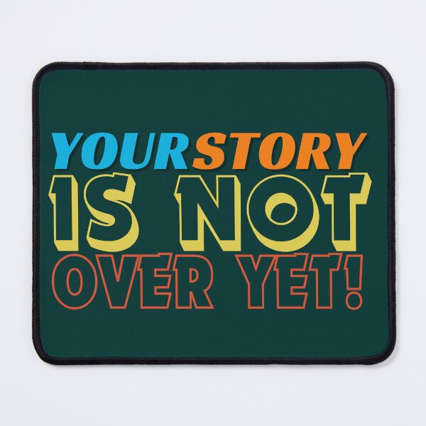 Item preview, Your story is not over yet - Mental health awareness designs - Mental health matters designed and sold by ScientistArtist.