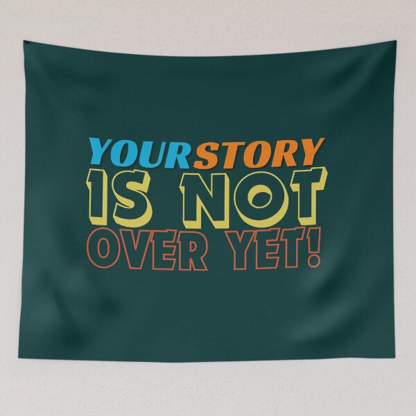 Item preview, Your story is not over yet - Mental health awareness designs - Mental health matters designed and sold by ScientistArtist.