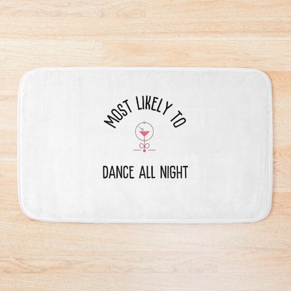 Item preview, Most likely  to  | group shirts | dance all night designed and sold by FitEnvy.