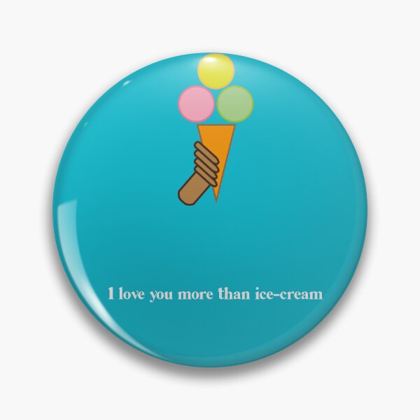 Item preview, I love you more than ice cream designed and sold by Angelina Ritchie-Smith.