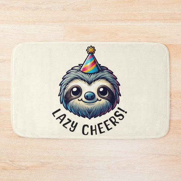 Item preview, Sloth Lazy Cheers designed and sold by BassHeadMomma.