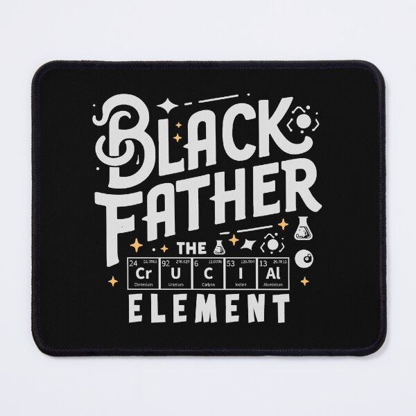 Item preview, Black Father The Crucial Element Black Dad Periodic Table designed and sold by Chmielayka.