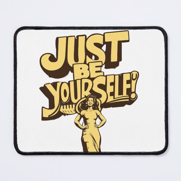 Item preview, just be yourself designed and sold by TTG-SHOP.