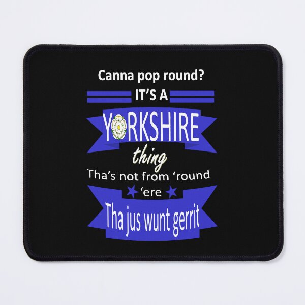 Item preview, Canna Pop Round Its A Yorkshire Thing Tyke Slang designed and sold by taiche.