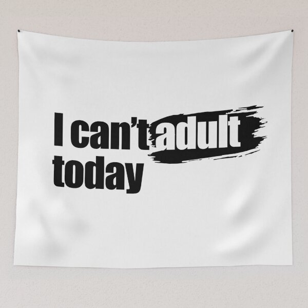 Item preview, I can't adulto today designed and sold by aleibanez.
