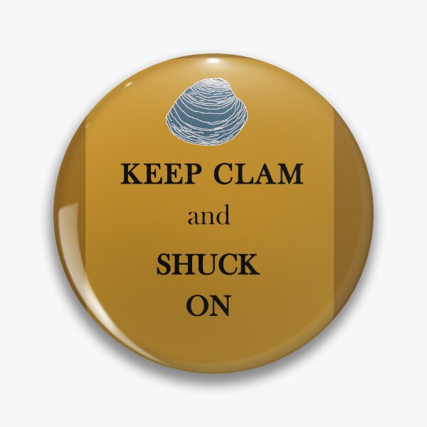 Item preview, Keep Clam and Shuck On designed and sold by BumpsRYC.