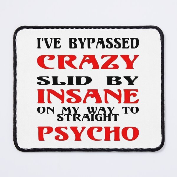 Item preview, I've ByPassed Crazy designed and sold by JoezPlace.