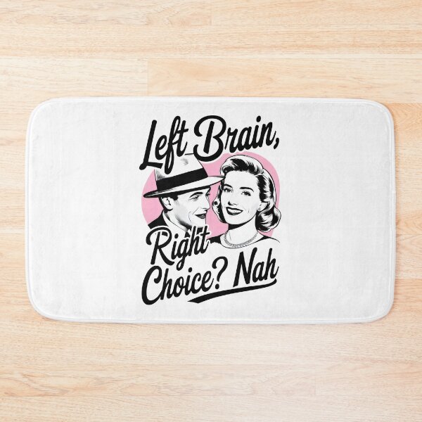 Item preview, Left Brain Right Choice Nah, Pink and Black Paradox designed and sold by SplashTastic.
