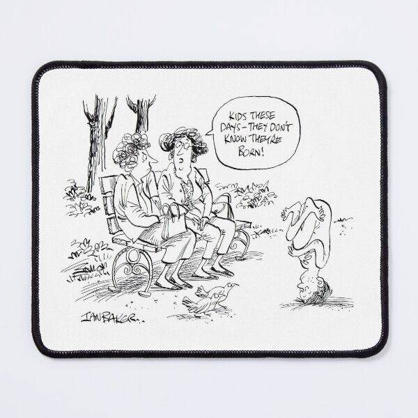 Item preview, Kids these days, they don't know they're born! designed and sold by IanBakerToons.