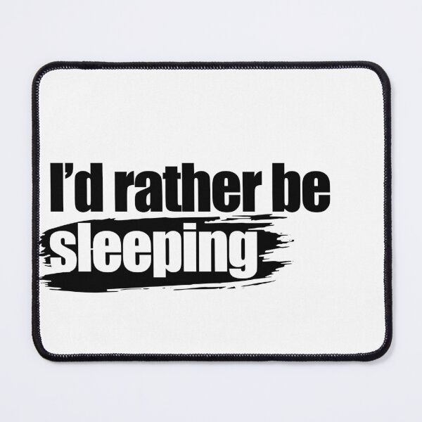 Item preview, I'd rather be sleeping designed and sold by aleibanez.