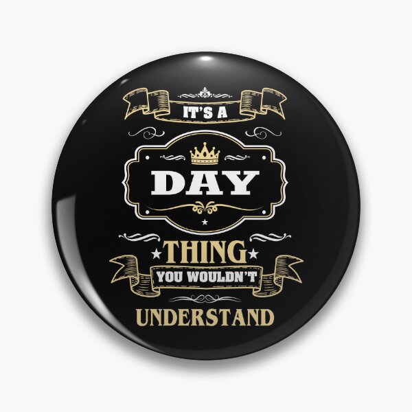 Item preview, It Is A Day Thing You Wouldn't Understand Day Name Shirt designed and sold by GensBarlow.