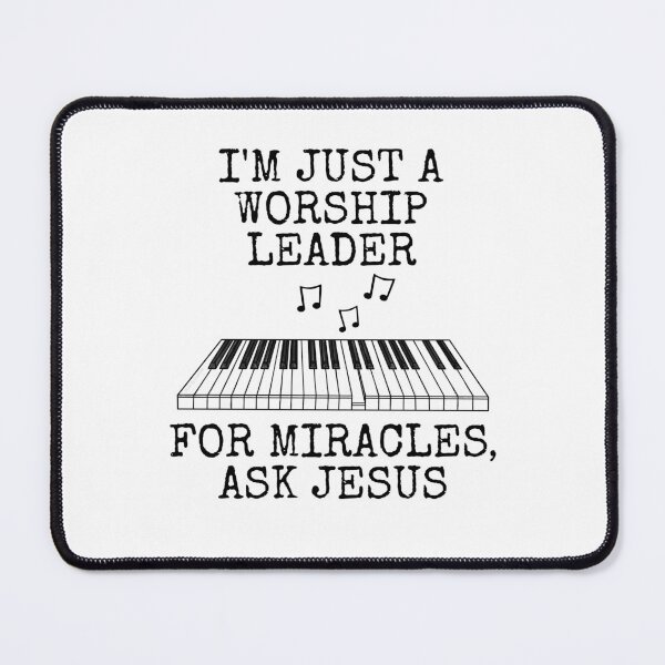 Item preview, I'm Just A Worship Leader For Miracles Ask Jesus, Piano designed and sold by doodlerob.